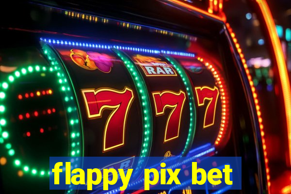 flappy pix bet